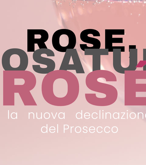Rose, rosatum, rosé: la nuova declinazione del Prosecco